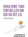 Hvad Dine Ting Fortæller Om Dig Og Dit Liv