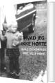 Hvad Jeg Ikke Hørte