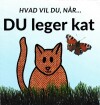 Hvad Vil Du Når Du Leger Kat