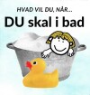 Hvad Vil Du Når Du Skal I Bad