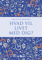 Hvad Vil Livet Med Dig