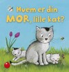 Hvem Er Din Mor Lille Kat - 