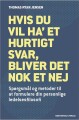 Hvis Du Vil Ha Et Hurtigt Svar Bliver Det Nok Et Nej