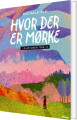 Hvor Der Er Mørke Lejrturen Dag 3 Sort Læseklub
