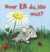 Hvor Er Du Lille Mus - 