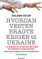 Hvordan Vesten Bragte Krigen Til Ukraine - 