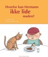 Hvorfor Kan Hermann Ikke Lide Maden - 