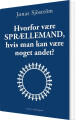 Hvorfor Være Sprællemand Hvis Man Kan Være Noget Andet