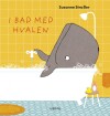 I Bad Med Hvalen - 