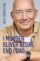 I Morgen Bliver Bedre End I Dag