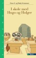 I Skole Med Hugo Og Holger - 