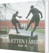 Idrætten I Århus 1920-95 - 