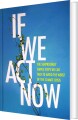 If We Act Now - 