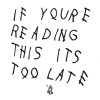 Drake - If You Re Reading This It S Too Late