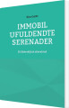 Immobil Ufuldendte Serenader