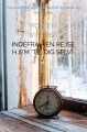 Indefra - En Rejse Hjem Til Dig Selv
