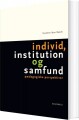 Individ Institution Og Samfund - 