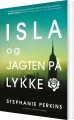 Isla Og Jagten På Lykke - 
