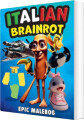 Italian Brainrot Epic Malebog