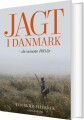 Jagt I Danmark - De Sidste 100 År - 