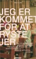 Jeg Er Kommet For At Ryste Jer