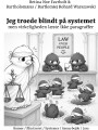Jeg Troede Blindt På Systemet