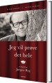 Jeg Vil Prøve Det Hele - En Biografi Om Jørgen Ryg - 