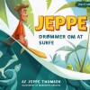 Jeppe Drømmer Om At Surfe - 