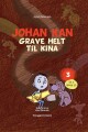 Johan Kan - Grave Helt Til Kina - 