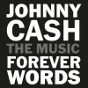 Johnny Cash Forever Words - The Music