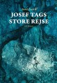Josef Tags Store Rejse