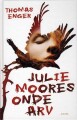 Julie Moores Onde Arv - 