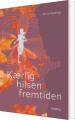 Kærlig Hilsen Fremtiden