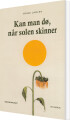 Kan Man Dø Når Solen Skinner - 