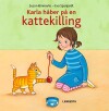 Karla Håber På En Kattekilling - 