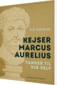 Kejser Marcus Aurelius Tanker Til Sig Selv - 