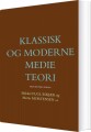 Klassisk Og Moderne Medieteori - 