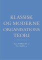 Klassisk Og Moderne Organisationsteori - 