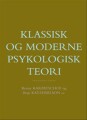 Klassisk Og Moderne Psykologisk Teori - 