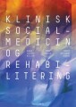 Klinisk Socialmedicin Og Rehabilitering - 