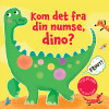 Kom Det Fra Din Numse Dino