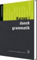 Kursus I Dansk Grammatik Grundbog - 