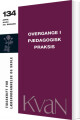 Kvan 134 - Overgange I Pædagogisk Praksis