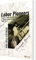 Labor Pioneers - 