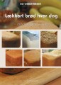 Lækkert Brød Hver Dag - Med Bagemaskine - 