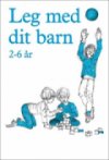 leg med dit barn. 2. 2-6 år - bog