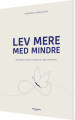 Lev Mere Med Mindre