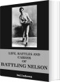 Life Battles And Career Of Battling Nelson - 