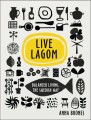 Live Lagom Balanced Living The Swedish Way