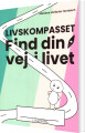 Livskompasset - Find Din Vej I Livet